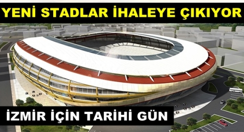İzmir Stadları İhaleye Çıkıyor