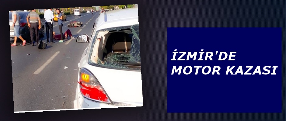 İzmir'de Motor Kazası