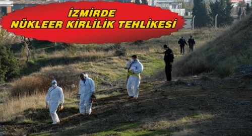 İzmir'de nükleer tehlike uyarısı 